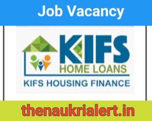 Hiring KIFS Housing Finance For Relationship Managers / Relationship Officers | Various Locations Job Vacancy 2024