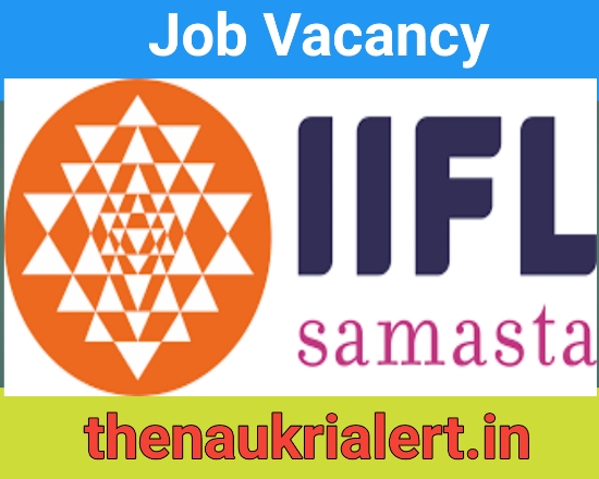 IIFL Samasta Microfinance Jobs For Branch Managers / Field Staff | Various Locations Job Vacancy 2024