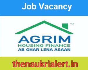 Jobs AGRIM Housing Finance For Relationship Manager / Branch Managers / Business Sales Managers